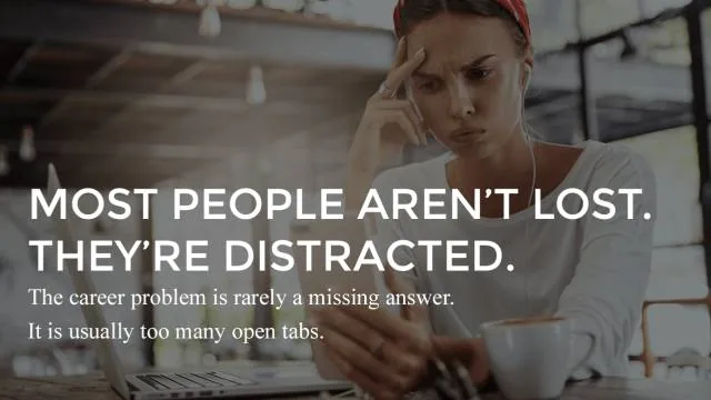 Cover for Too Many Career Options? You're Distracted, Not Lost