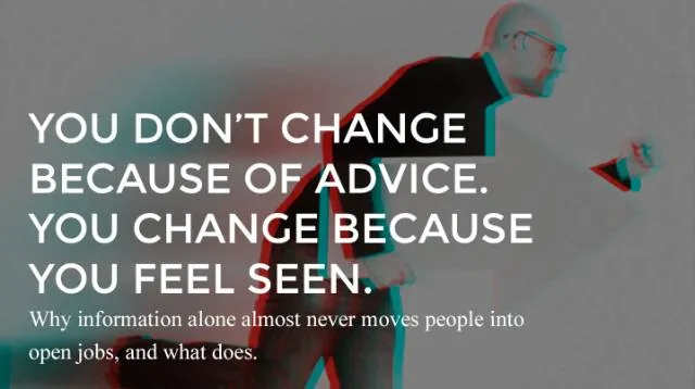 Cover for You Don't Change Because of Advice. You Change Because You Feel Seen.