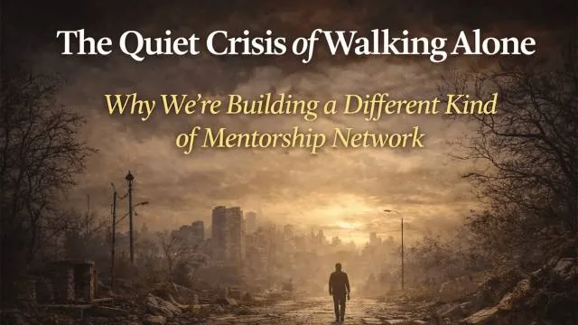 Cover for The Quiet Crisis of Walking Alone: Why Ethical Mentorship Matters