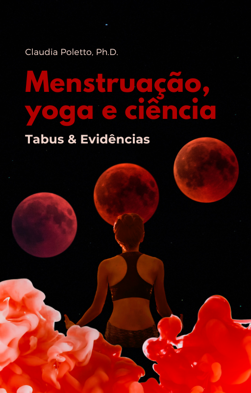 Capa: Menstruação, Ciência e Yoga: Tabus & Evidências